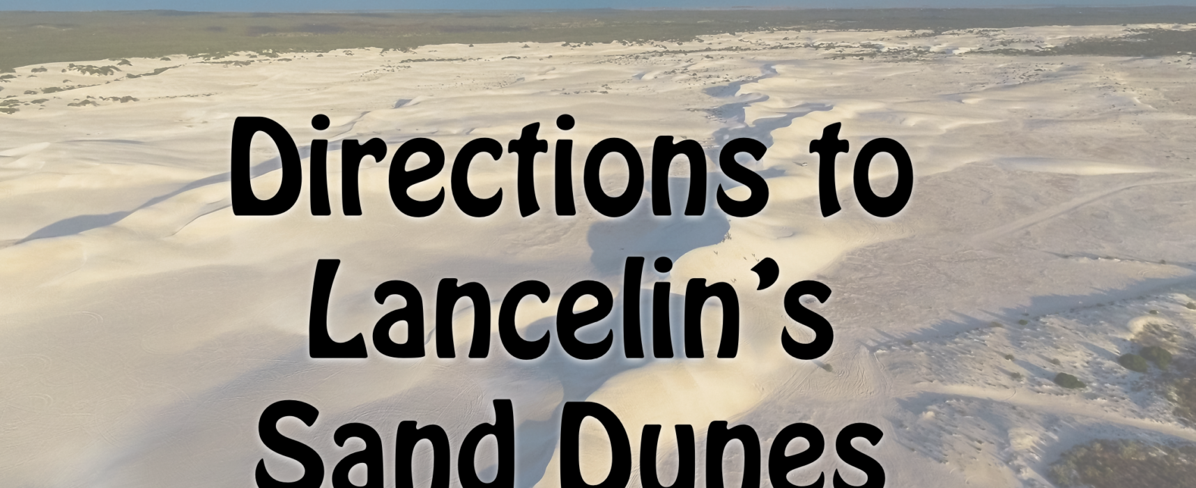 VIDEO DIRECTIONS TO THE DUNES
