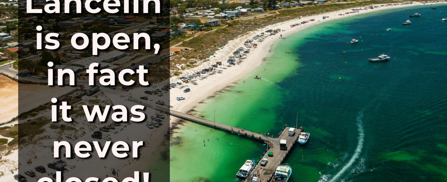 LANCELIN IS OPEN, IT WAS NEVER CLOSED!