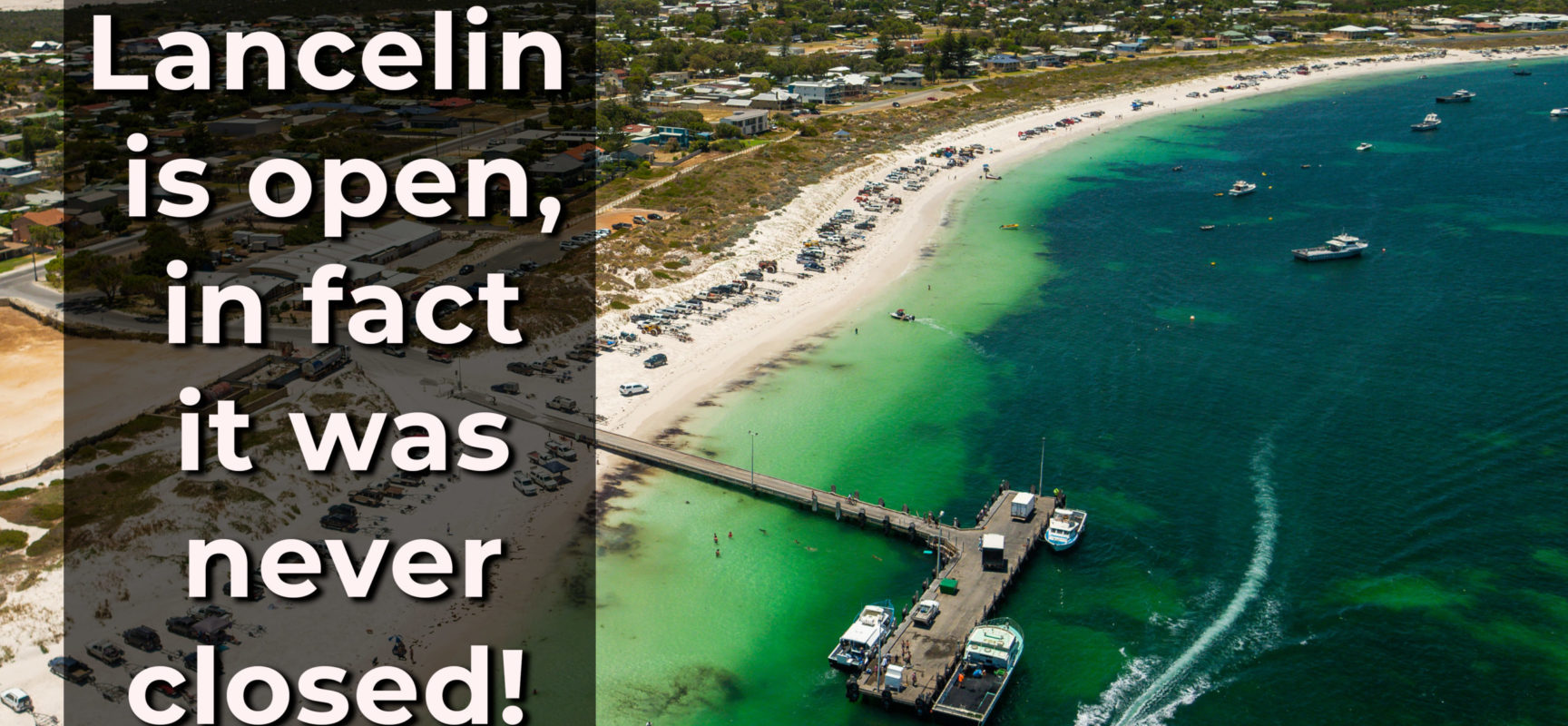 LANCELIN IS OPEN, IT WAS NEVER CLOSED!